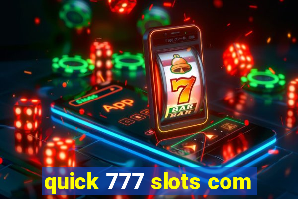 quick 777 slots com